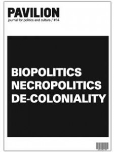 PAVILION #14: BIOPOLITICS, NECROPOLITICS AND DE-COLONIALITY