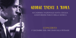 Turneul „George Enescu în Italia” se va încheia la Roma cu un concert dedicat Zilei Naționale a României