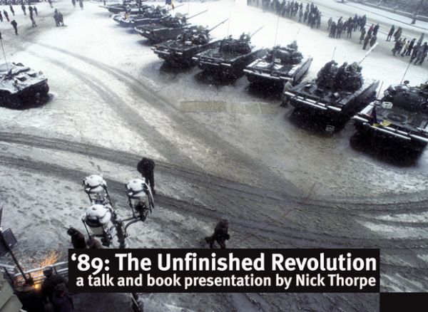 ’89: The Unfinished Revolution – talk and book presentation by Nick Thorpe