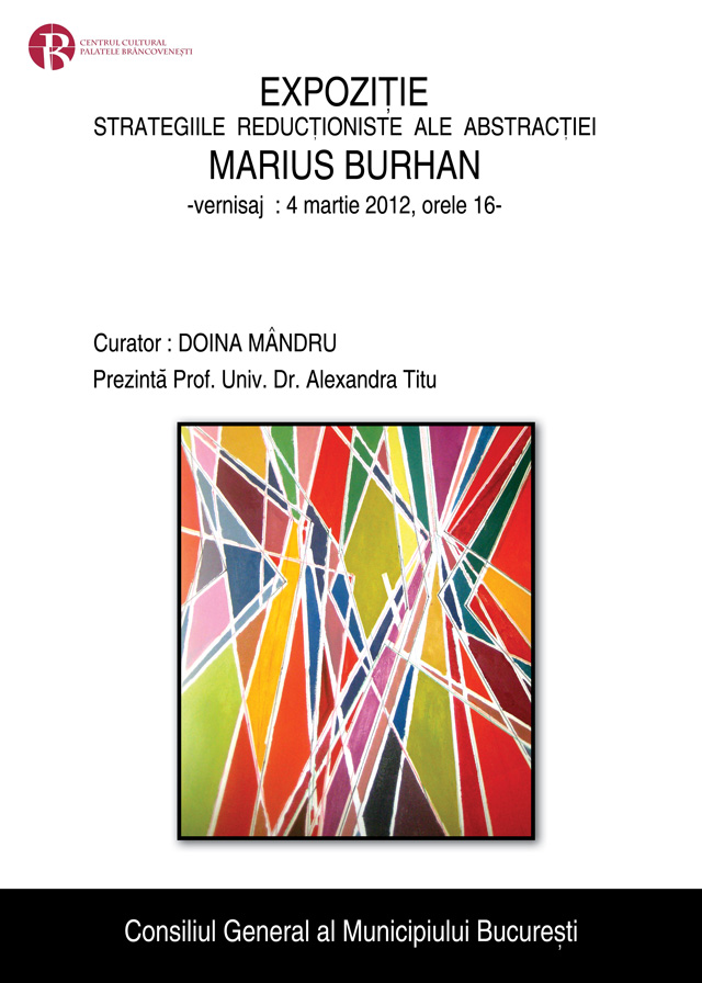 Marius Burhan, „Strategiile reducţioniste ale abstracţiei” @ Casa Artelor Mogoşoaia