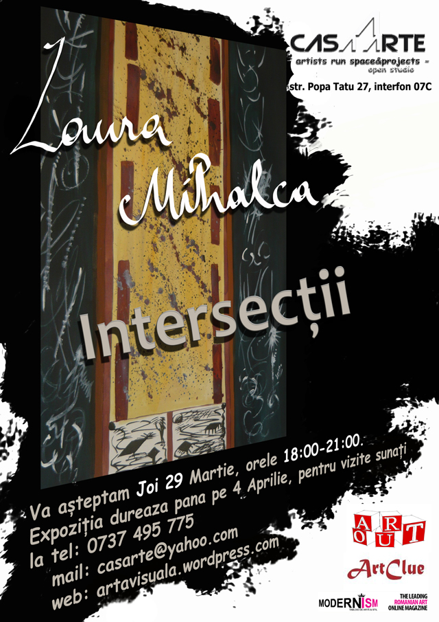 Laura Lucia Mihalca, „Intersecţii” @ Galeria Casa Arte, Bucureşti