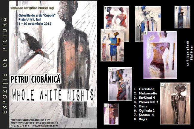 PETRU CIOBĂNICĂ „WHOLE WHITE NIGHITS” @ GALERIA CUPOLA, Iași
