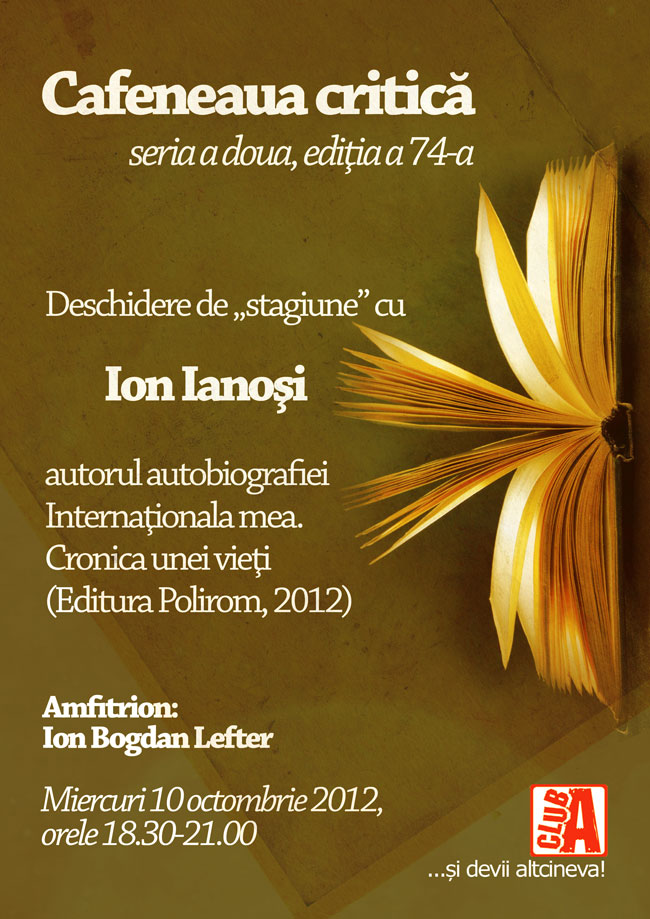 Un nou debut de „stagiune” la Cafeneaua critică. Invitat: Ion Ianoşi