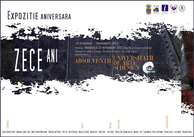 Expoziţie aniversară a absolvenților Universității de Artă și Design – promoţia 2007-2002 @ Turnul Croitorilor din Cluj Napoca