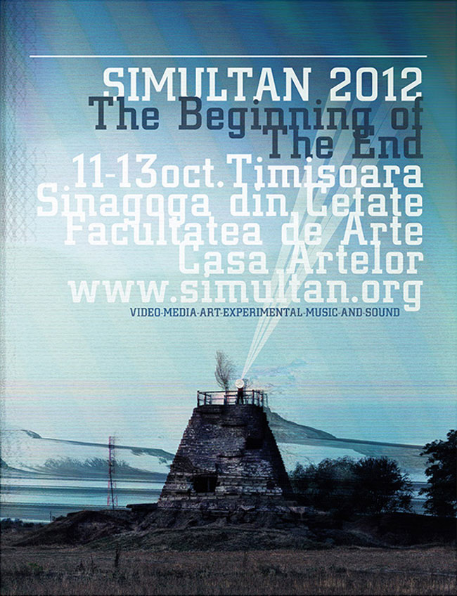 SIMULTAN FESTIVAL 2012 – „The Beginning of The End” @ Timișoara
