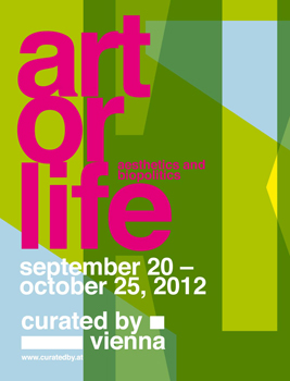 curated by_vienna presents art or life: aesthetics and biopolitics