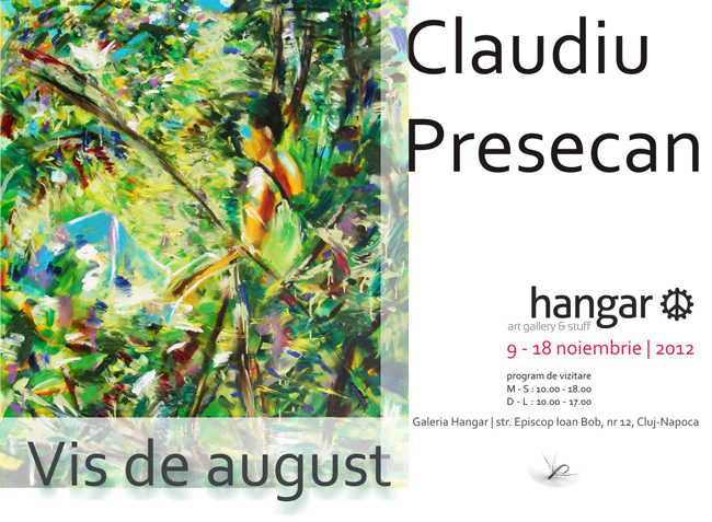 Claudiu Presecan “Vis de august” @ Galeria Hangar, Cluj