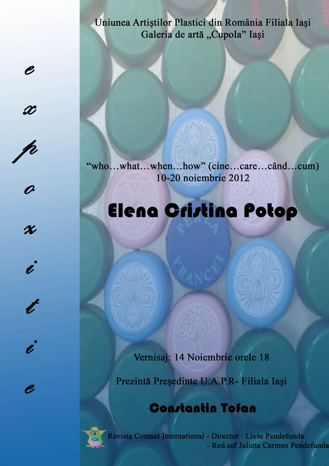 ELENA CRISTINA POTOP „WHO…WHAT…WHEN…HOW” @ Galeria de artă Cupola, Iași