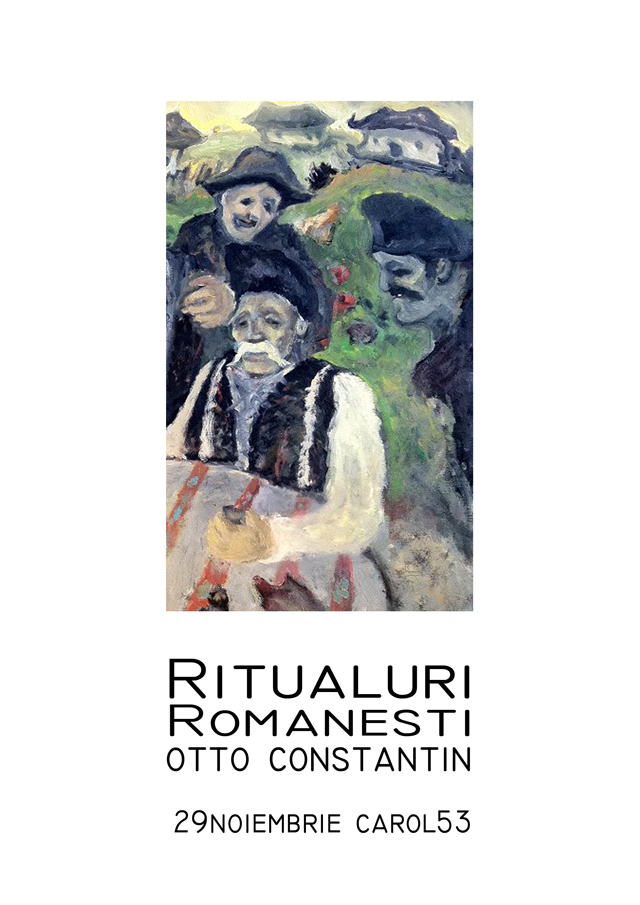 Ritualuri Românești, expoziție de pictură și sculptură @ Carol 53 București
