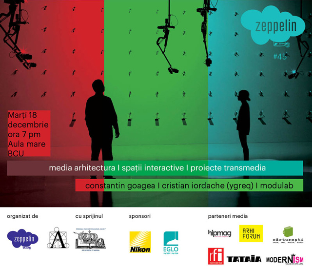Serile Zeppelin #45: media arhitectura / spatii interactive / proiecte transmedia