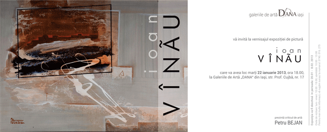 Expoziției de pictură Ioan VÎNĂU @ Galeriile de Artă „DANA”, Iași