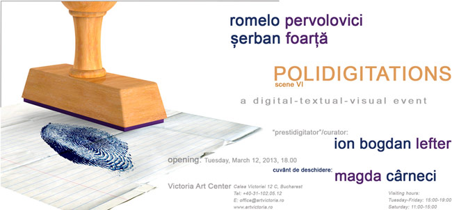 Şerban Foarţă, Romelo Pervolovici, Ion Bogdan Lefter „Polidigitations” @ Victoria Art Center, București