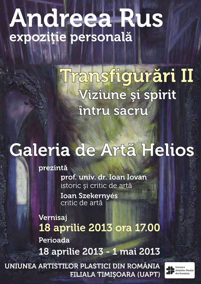 Andreea Rus, „Transfigurări (II) – Viziune și Spirit întru sacru” @ Galeria de Artă ”Helios” Timişoara