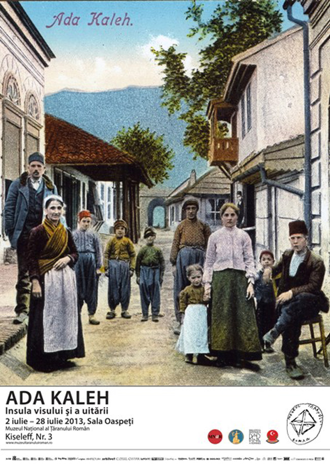 „Ada Kaleh, insula visului şi a uitării” @ Muzeul Naţional al Ţăranului Român