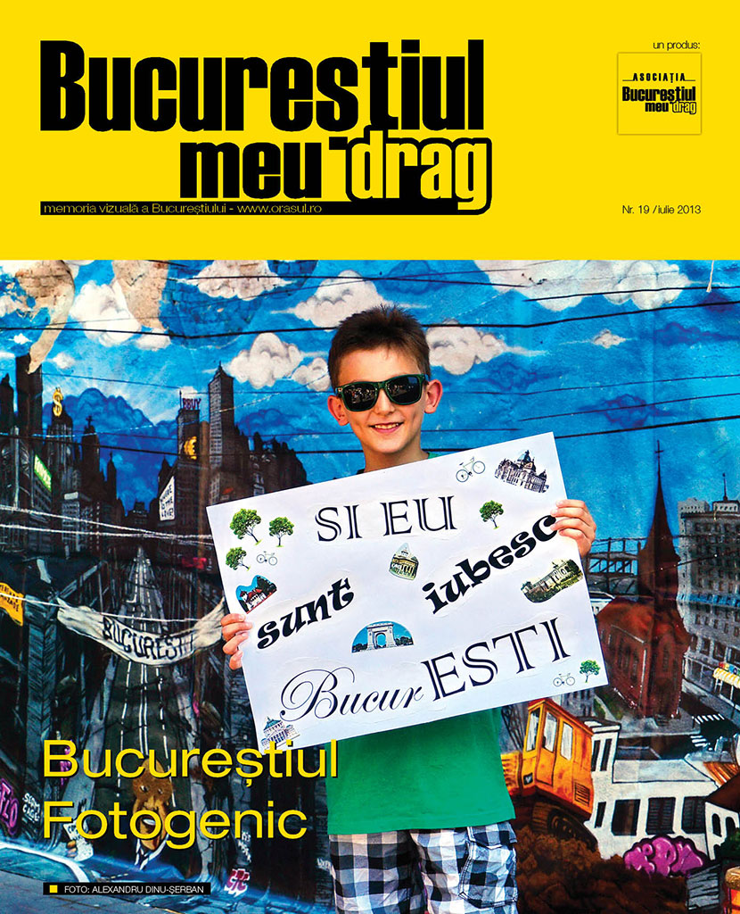 Numărul 7/2013 al Revistei “Bucureștiul meu drag” vă așteaptă să-l răsfoiți