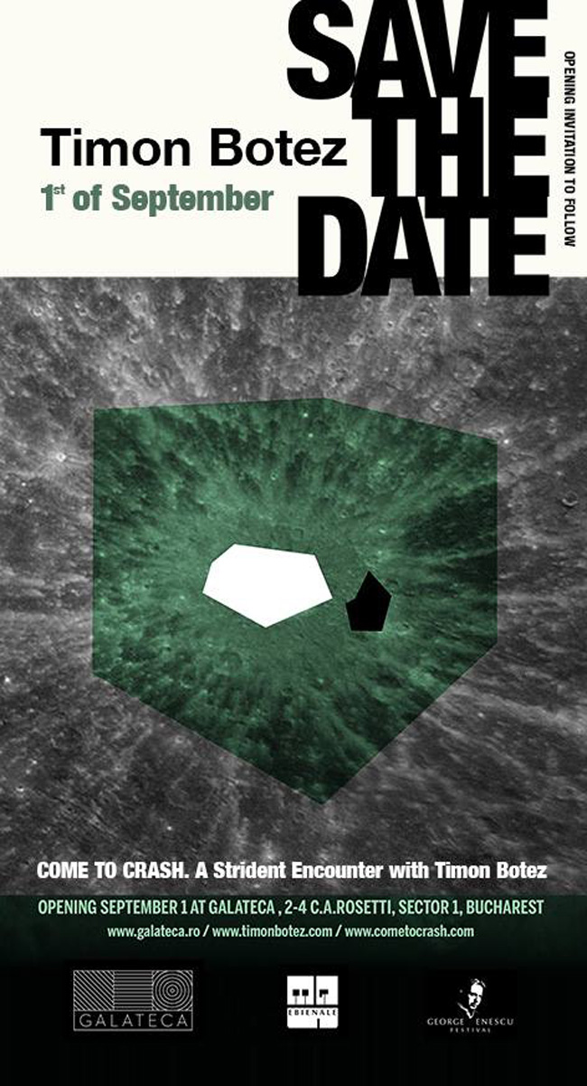 „COME TO CRASH. A strident encounter with Timon Botez” @ Galeria Galateca, București