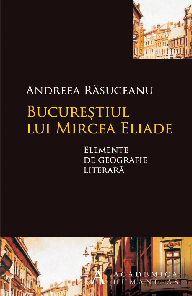 Lansarea cărții Bucureștiul lui Mircea Eliade de Andreea Răsuceanu la Editura Humanitas