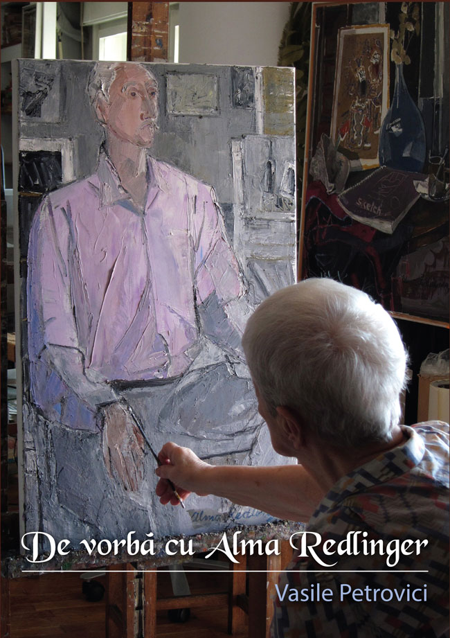 Apariție editorială „De vorbă cu Alma Redlinger” de Vasile Petrovici