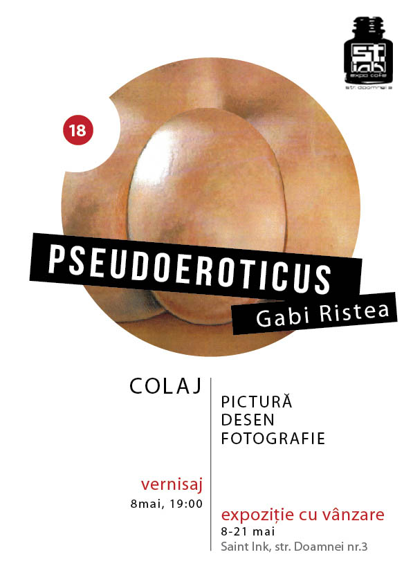 Gabi Ristea „Pseudoeroticus” @ Galeriei Saint Ink, București