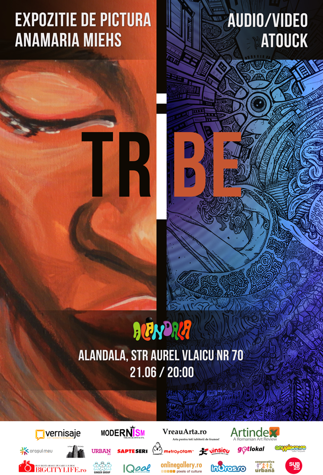 Tribe – Expoziție de Pictură & Audio -Video Setting @ Alandala, București