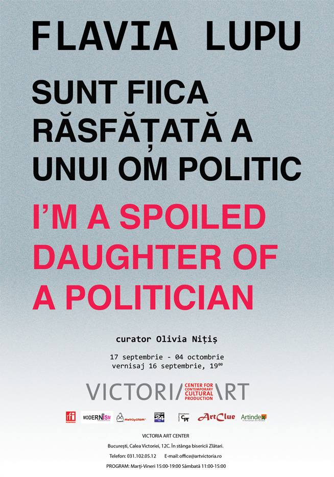 Flavia Lupu „Sunt fiica răsfățată a unui om politic” @ Victoria Art Center, București