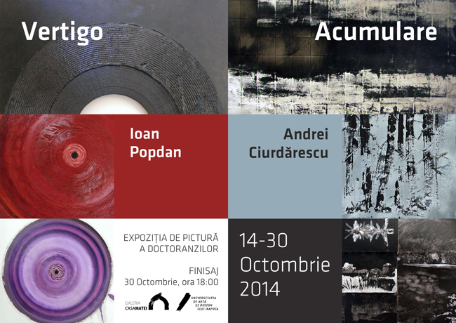 Ioan Popdan – „Vertigo” şi Andrei Ciurdărescu – „Acumulare” @ Galeria Casa Matei, Cluj Napoca