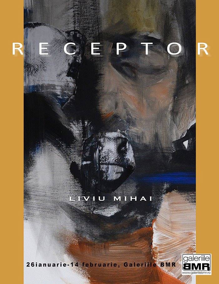 RECEPTOR – Liviu Mihai @ Galeriile BMR