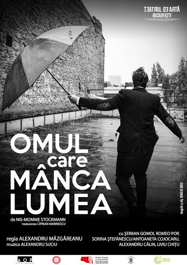 Omul care mânca lumea @ Teatrul de Artă București