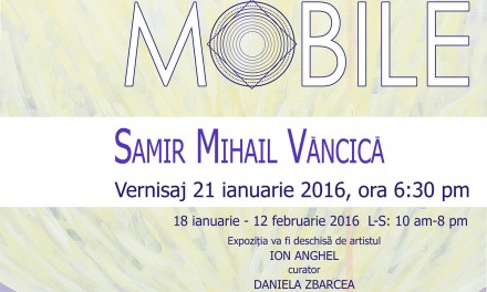 Samir Mihail Văncică și Maia Ștefana Oprea – expoziție de pictură „Primum Mobile” @ Metropolis Center, București