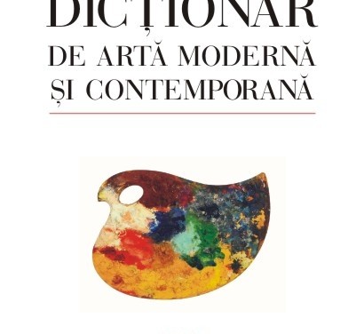 Lansare la Muzeul Naţional de Arta Contemporană: Dicţionarul de artă modernă şi contemporană, de Constantin Prut