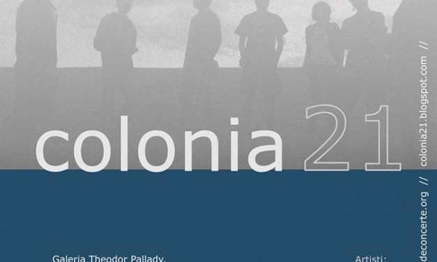 Expoziţie COLONIA 21 la Galeria „Theodor Pallady”, Iaşi