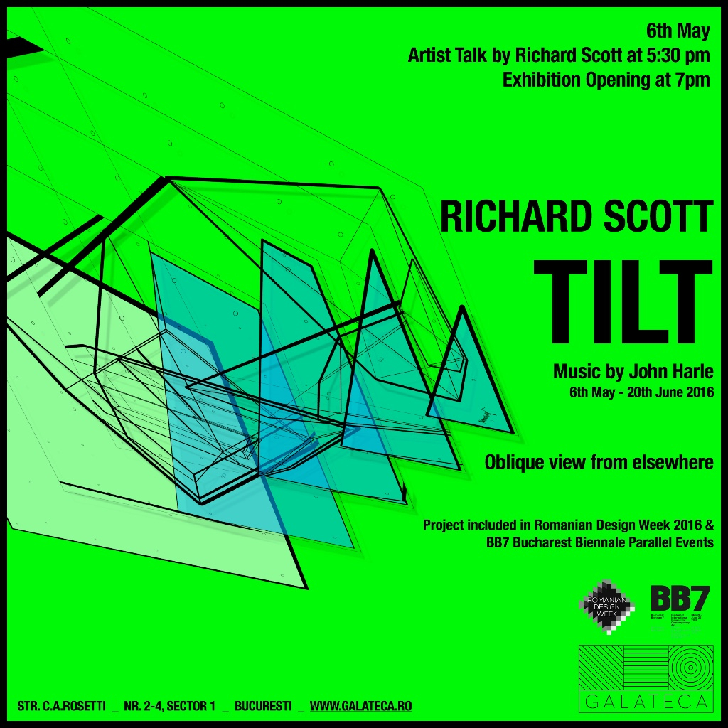 Richard Scott „TILT. An Oblique View from Elsewhere” @ Galeria Galateca, București