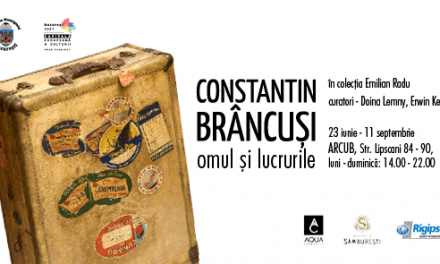Constantin Brâncuși: omul și lucrurile @ ARCUB