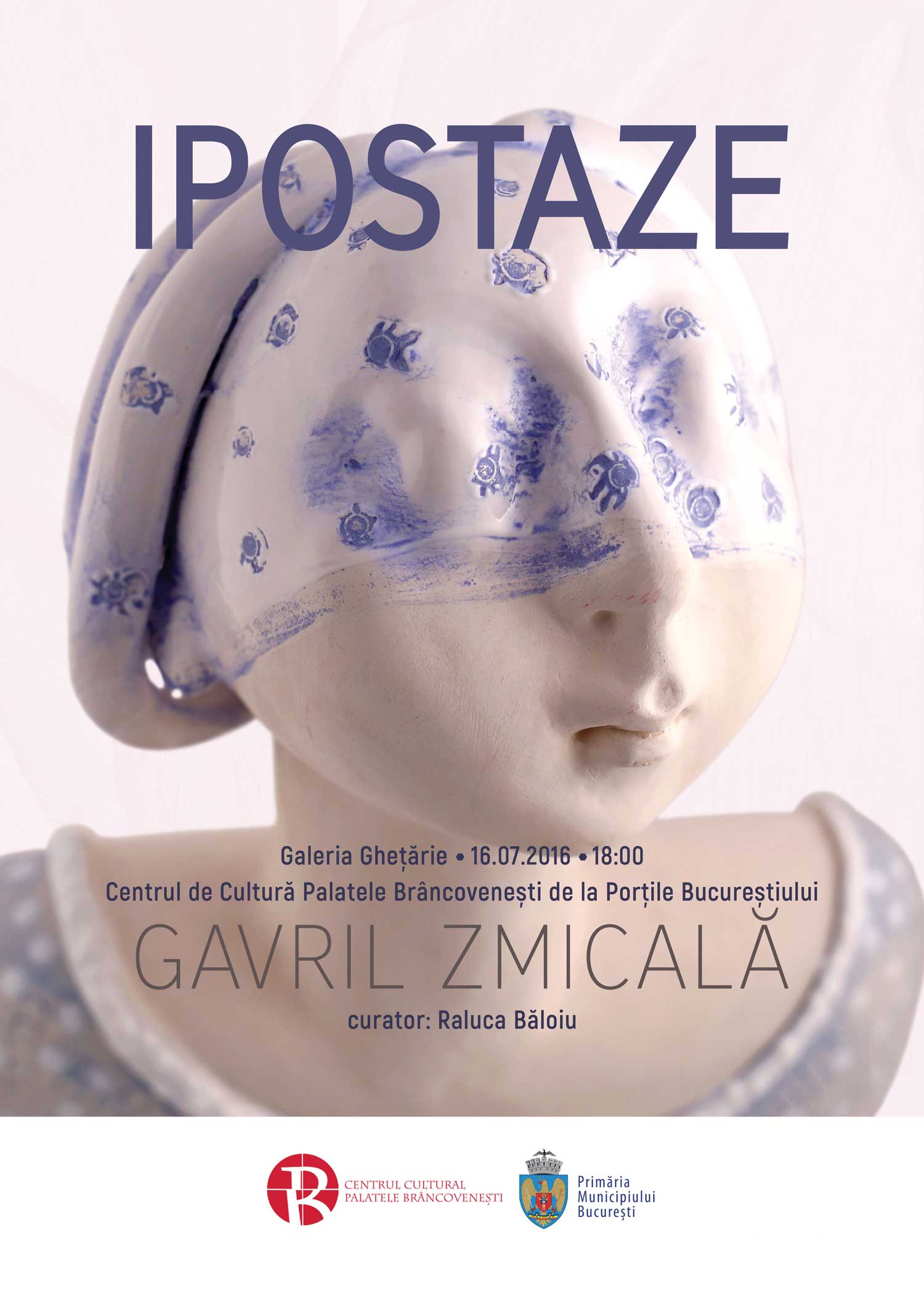 Gavril Zmicală „Ipostaze” @ Centrul de Cultură Palatele Brâncovenești