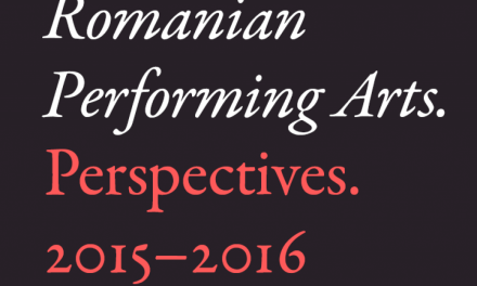 Romanian Performing Arts. Perspectives. 2015–2016