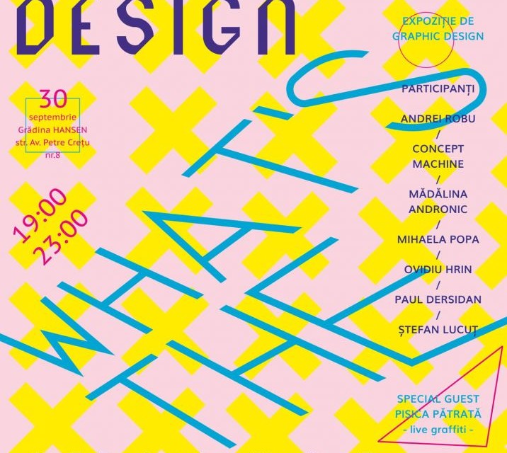 “GRAPHIC DESIGN : what’s the purpose ?” @ Grădina Hansen, București