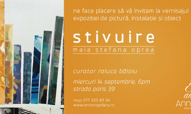 Maia Ştefana Oprea „Stivuire” @ Galeria AnnArt, București