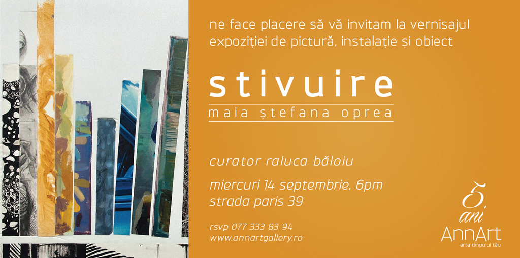 Maia Ştefana Oprea „Stivuire” @ Galeria AnnArt, București