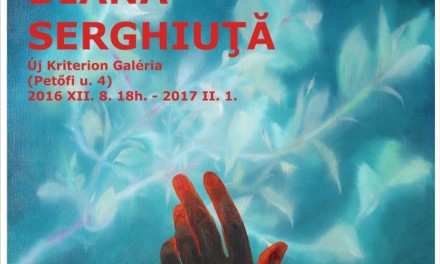 Diana Serghiuță @ Galeria Uj Kriterion, Miercurea Ciuc