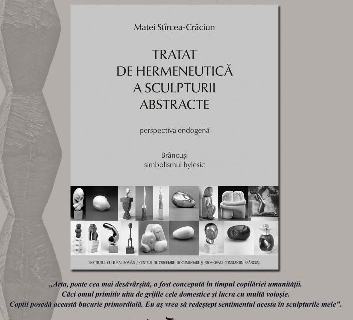 Lansarea volumului Tratat de hermeneutică a sculpturii abstracte de Matei Stîrcea-Crăciun