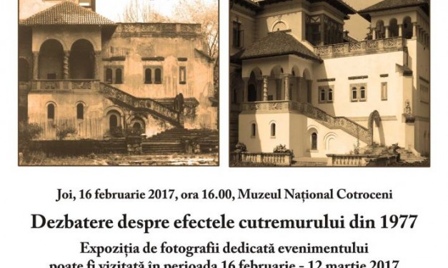Marele  cutremur. Un nou început – dezbatere și microexpoziție @ Muzeul Naţional Cotroceni