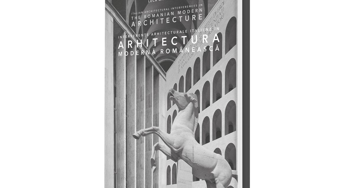 Lansarea volumului Interferențe arhitecturale italiene în arhitectura modernă românească de Luca Matei Stoian