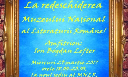 Redeschiderea Muzeului Naţional al Literaturii Române