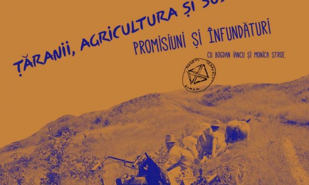 Conferințele de la Șosea: Țăranii, agricultura și subvențiile: promisiuni și înfundături @ Muzeul Național al Țăranului Român