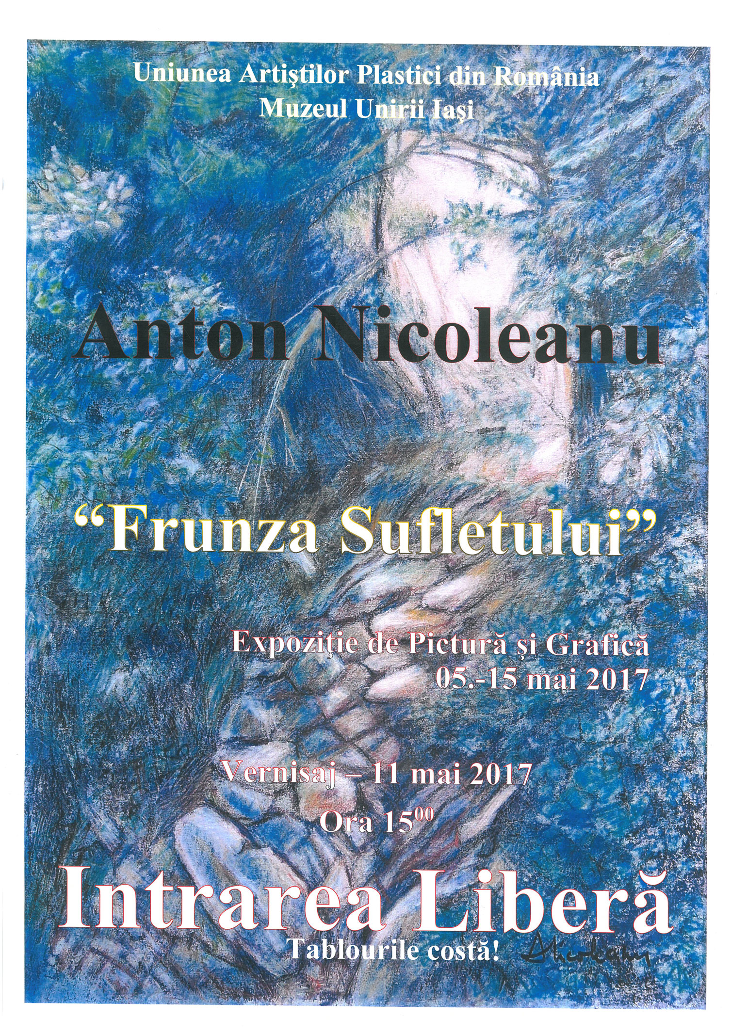 Anton Nicoleanu, Expoziție de pictură și grafică „FRUNZA SUFLETULUI” @ COMPLEXUL MUZEAL NAȚIONAL „MOLDOVA” – MUZEUL UNIRII, Iași
