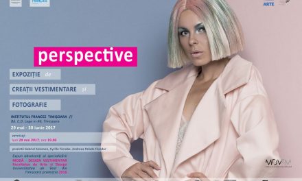 Expoziția „Perspective” (fotografie și creații vestimentare) @ Institutul Francez Timișoara