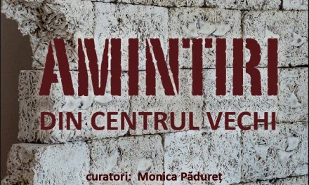 ILIE RUSU –  AMINTIRI DIN CENTRUL VECHI @ Galateea