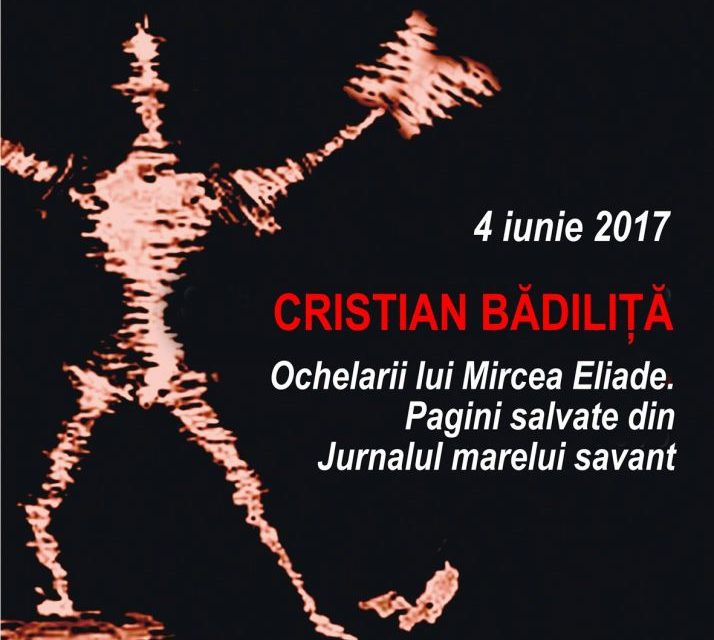 Cristian Bădiliţă despre: „Ochelarii lui Mircea Eliade. Pagini salvate din Jurnalul marelui savant” @ Conferințele TNB