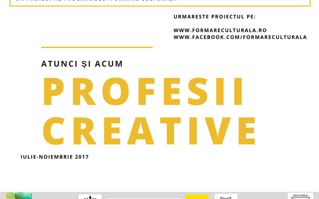 Profesii creative, atunci și acum @ programul Formare Culturală