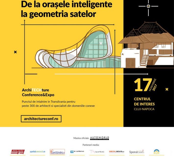 De la orașele inteligente, la geometria satului – ArchiTECHture Conference&Expo 2017